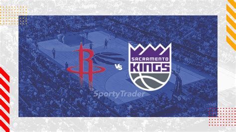 Sacramento Kings: Houston Rockets vs Sacramento Kings: Predi.